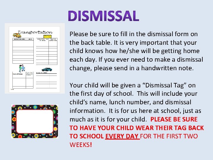 Please be sure to fill in the dismissal form on the back table. It