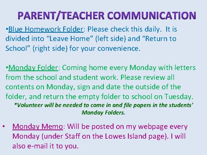  • Blue Homework Folder: Please check this daily. It is divided into “Leave