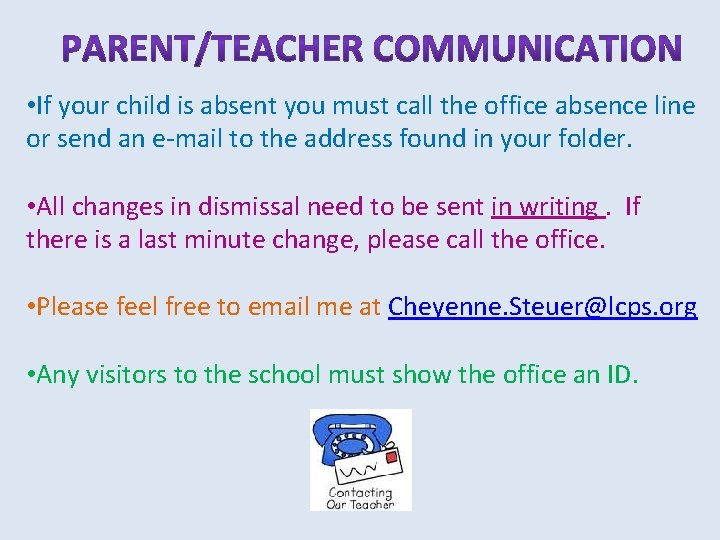  • If your child is absent you must call the office absence line