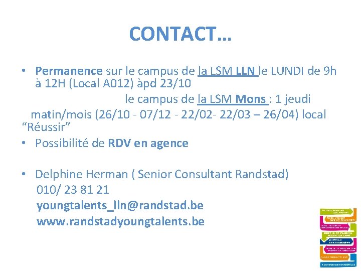 CONTACT… • Permanence sur le campus de la LSM LLN le LUNDI de 9