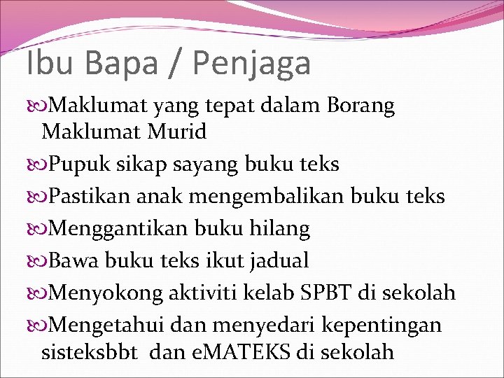 Ibu Bapa / Penjaga Maklumat yang tepat dalam Borang Maklumat Murid Pupuk sikap sayang