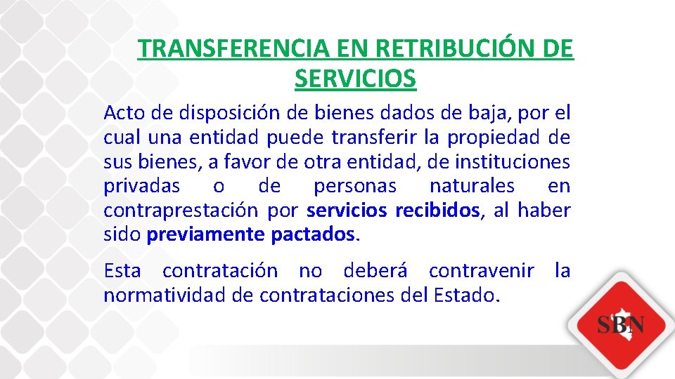 TRANSFERENCIA EN RETRIBUCIÓN DE SERVICIOS Acto de disposición de bienes dados de baja, por