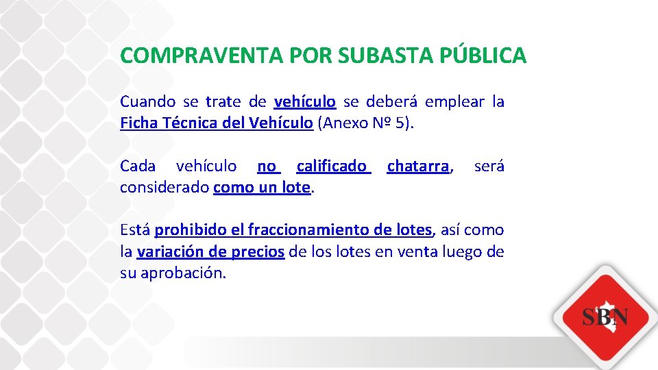 COMPRAVENTA POR SUBASTA PÚBLICA Cuando se trate de vehículo se deberá emplear la Ficha