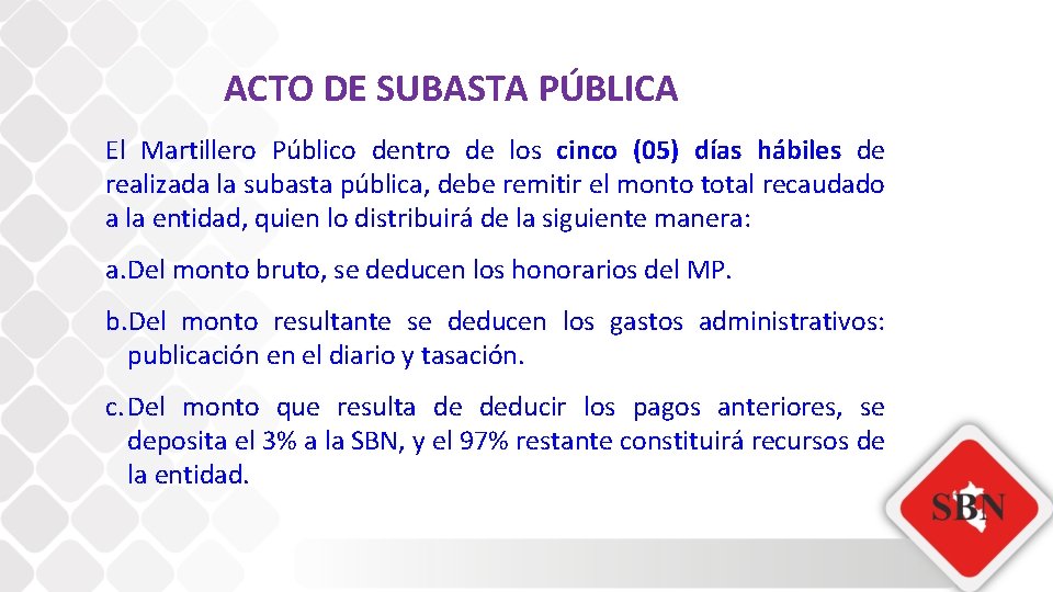 ACTO DE SUBASTA PÚBLICA El Martillero Público dentro de los cinco (05) días hábiles