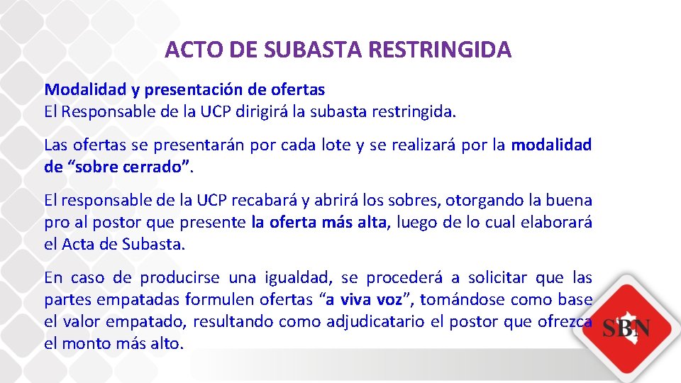 ACTO DE SUBASTA RESTRINGIDA Modalidad y presentación de ofertas El Responsable de la UCP