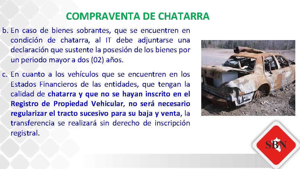 COMPRAVENTA DE CHATARRA b. En caso de bienes sobrantes, que se encuentren en condición