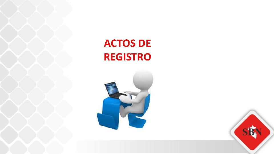 ACTOS DE REGISTRO 