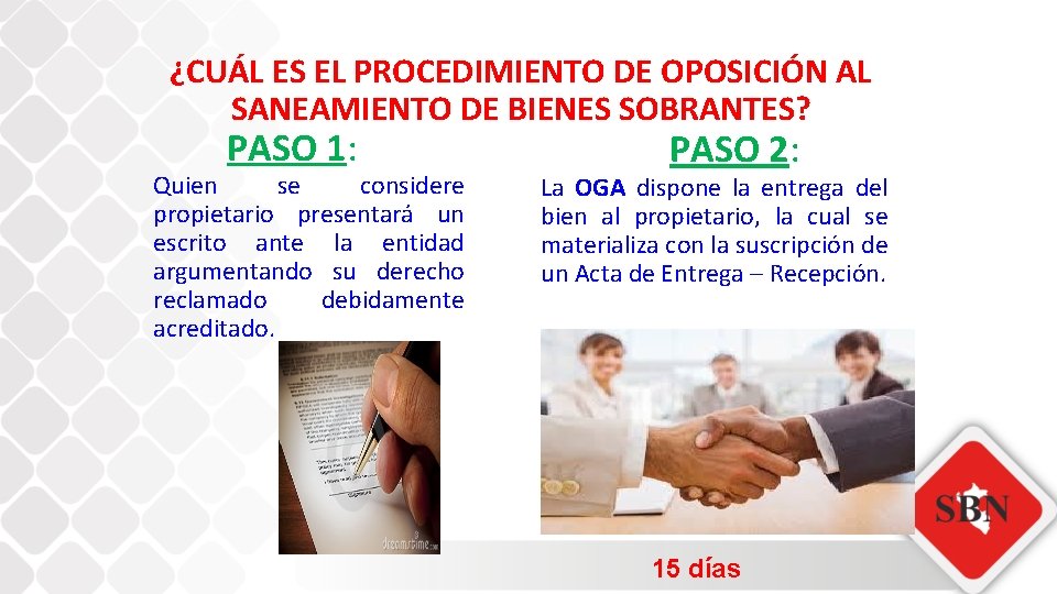 ¿CUÁL ES EL PROCEDIMIENTO DE OPOSICIÓN AL SANEAMIENTO DE BIENES SOBRANTES? PASO 1: Quien