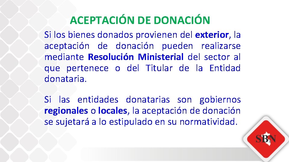 ACEPTACIÓN DE DONACIÓN Si los bienes donados provienen del exterior, la aceptación de donación