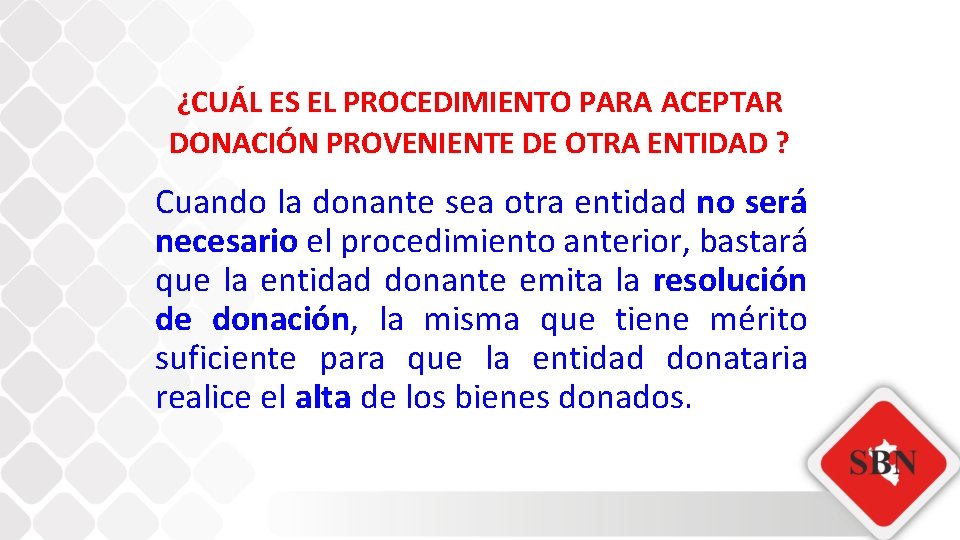 ¿CUÁL ES EL PROCEDIMIENTO PARA ACEPTAR DONACIÓN PROVENIENTE DE OTRA ENTIDAD ? Cuando la