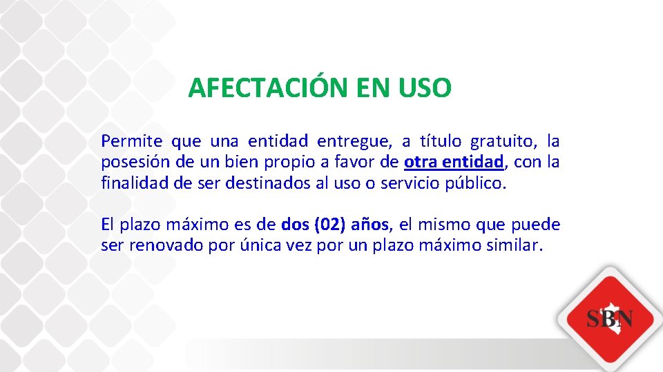 AFECTACIÓN EN USO Permite que una entidad entregue, a título gratuito, la posesión de