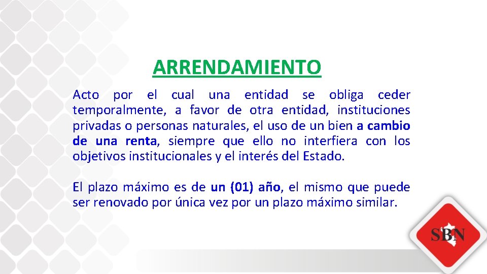 ARRENDAMIENTO Acto por el cual una entidad se obliga ceder temporalmente, a favor de