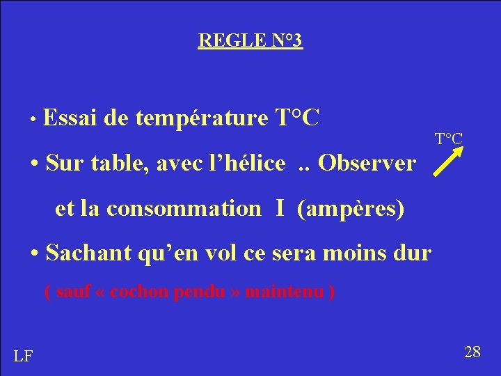 REGLE N° 3 • Essai de température T°C • Sur table, avec l’hélice. .