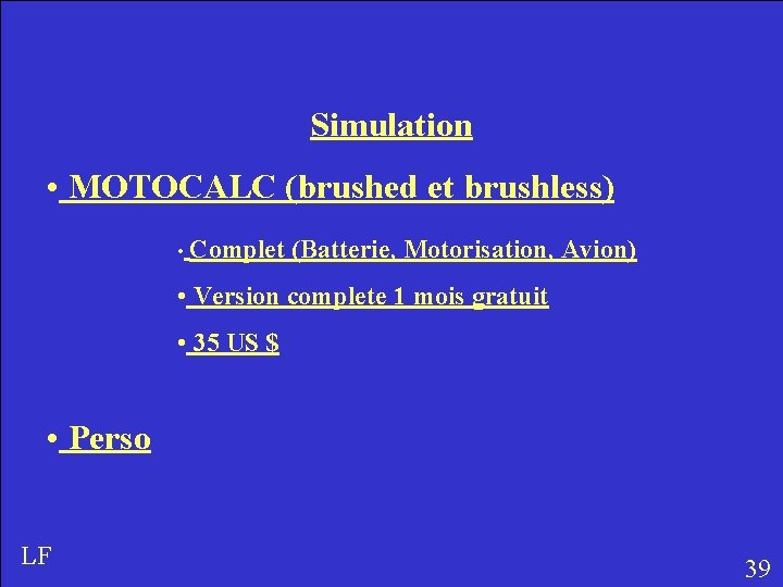 Simulation • MOTOCALC (brushed et brushless) • Complet (Batterie, Motorisation, Avion) • Version complete