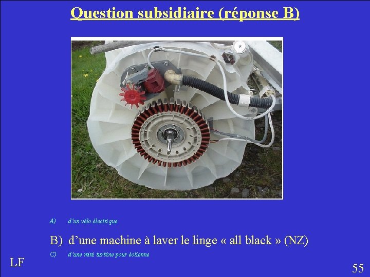 Question subsidiaire (réponse B) A) d’un vélo électrique B) d’une machine à laver le