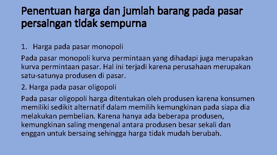 Penentuan harga dan jumlah barang pada pasar persaingan tidak sempurna 1. Harga pada pasar