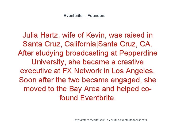 Eventbrite - Founders 1 Julia Hartz, wife of Kevin, was raised in Santa Cruz,