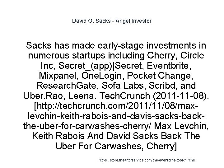 David O. Sacks - Angel Investor 1 Sacks has made early-stage investments in numerous