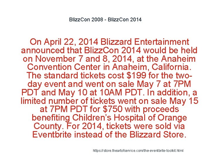 Blizz. Con 2008 - Blizz. Con 2014 On April 22, 2014 Blizzard Entertainment announced