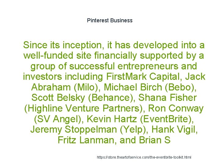 Pinterest Business 1 Since its inception, it has developed into a well-funded site financially