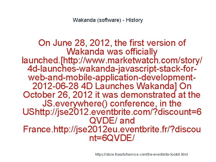 Wakanda (software) - History On June 28, 2012, the first version of Wakanda was