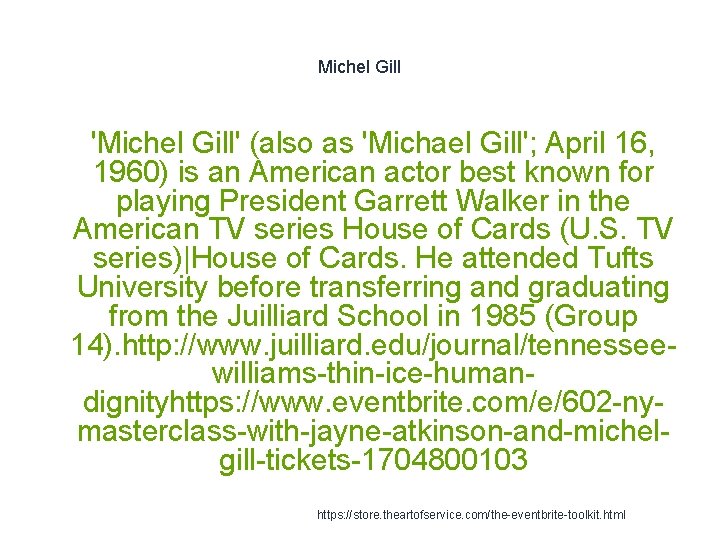 Michel Gill 1 'Michel Gill' (also as 'Michael Gill'; April 16, 1960) is an