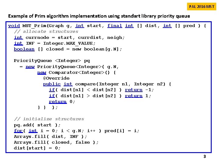 PAL 2016 MST Example of Prim algorithm implementation using standart library priority queue void PAL 2016 MST Example of Prim algorithm implementation using standart library priority queue void