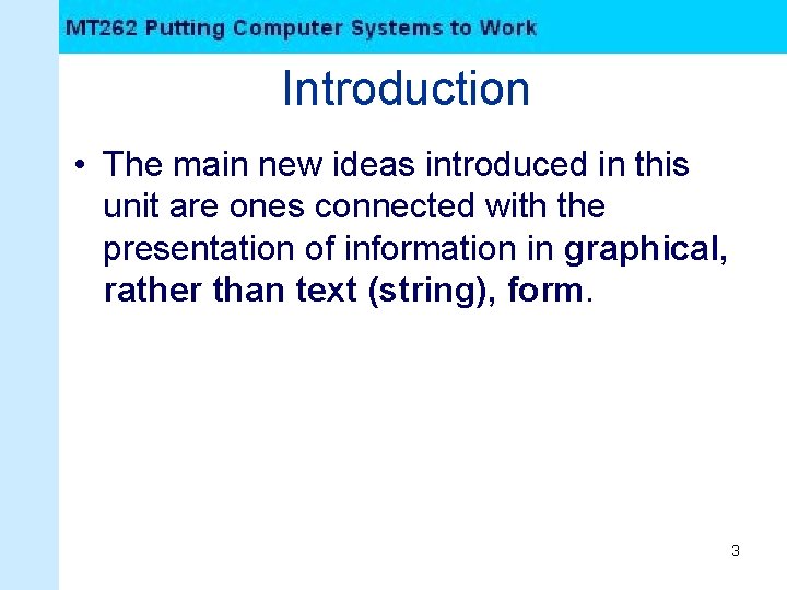 Introduction • The main new ideas introduced in this unit are ones connected with