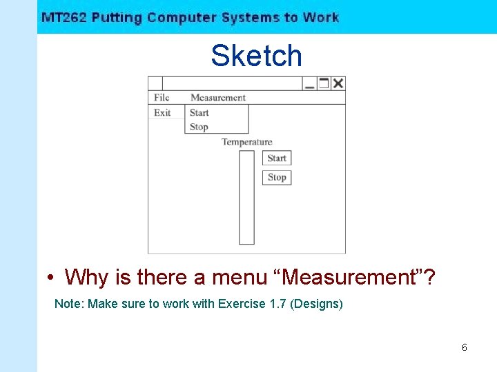 Sketch • Why is there a menu “Measurement”? Note: Make sure to work with