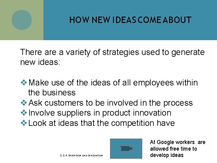 HOW NEW IDEAS COME ABOUT There a variety of strategies used to generate new