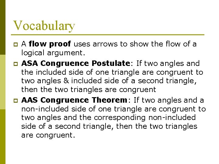 Vocabulary p p p A flow proof uses arrows to show the flow of