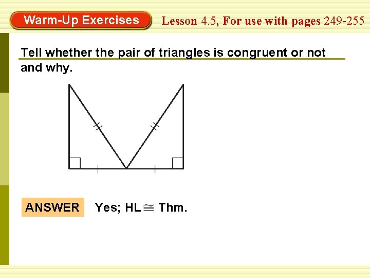 Warm-Up Exercises Lesson 4. 5, For use with pages 249 -255 Tell whether the