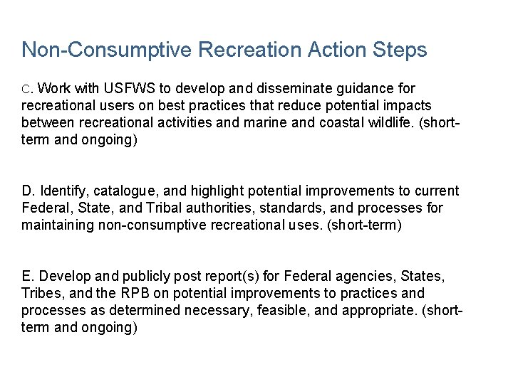 Non-Consumptive Recreation Action Steps C. Work with USFWS to develop and disseminate guidance for