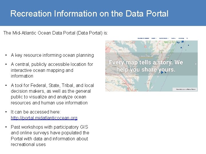 Recreation Information on the Data Portal The Mid-Atlantic Ocean Data Portal (Data Portal) is: