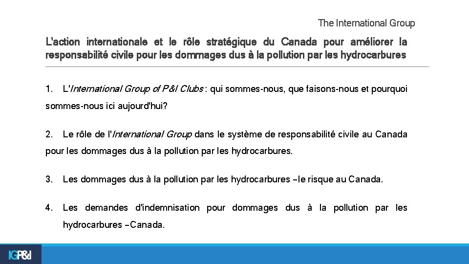 The International Group L'action internationale et le rôle stratégique du Canada pour améliorer la