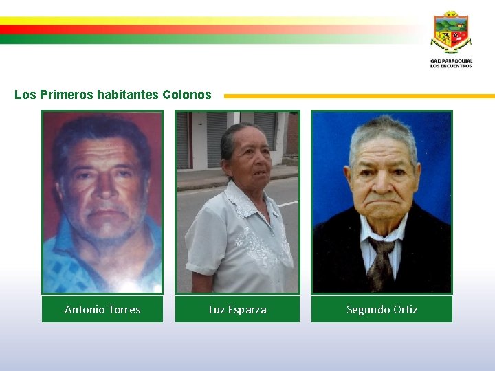 Los Primeros habitantes Colonos Antonio Torres Luz Esparza Segundo Ortiz 