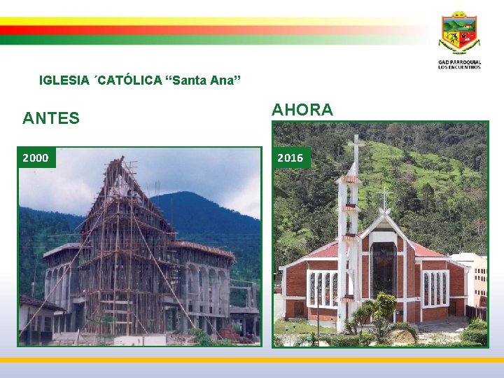 IGLESIA ´CATÓLICA “Santa Ana” ANTES 2000 AHORA 2016 