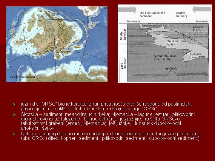 južni dio "ORSC" bio je karakteriziran prisutnošću okoliša raspona od pustinjskih, preko riječnih do