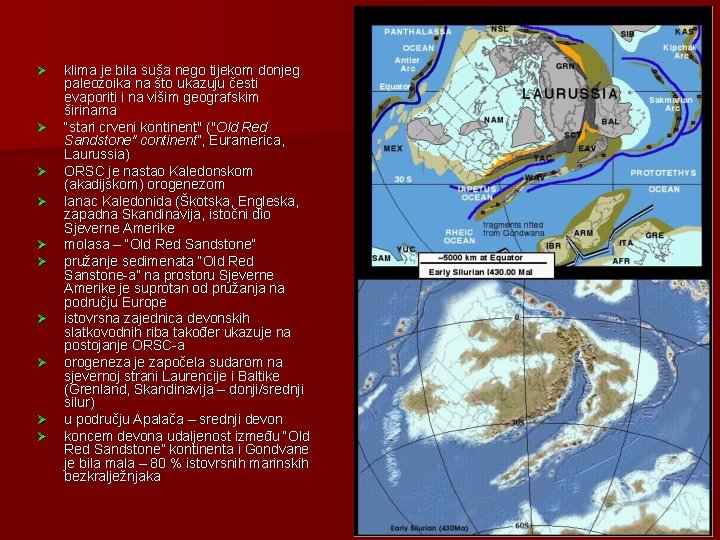 Ø Ø Ø Ø Ø klima je bila suša nego tijekom donjeg paleozoika na