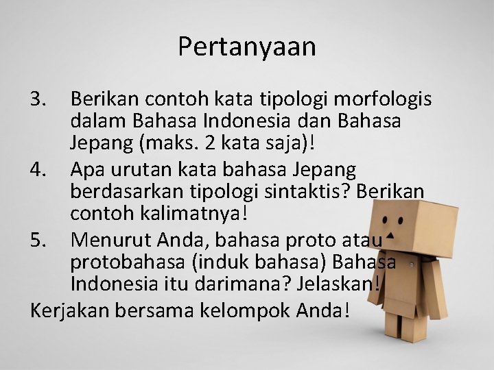 Pertanyaan 3. Berikan contoh kata tipologi morfologis dalam Bahasa Indonesia dan Bahasa Jepang (maks.
