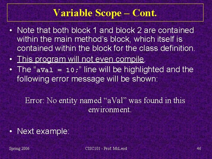 Variable Scope – Cont. • Note that both block 1 and block 2 are