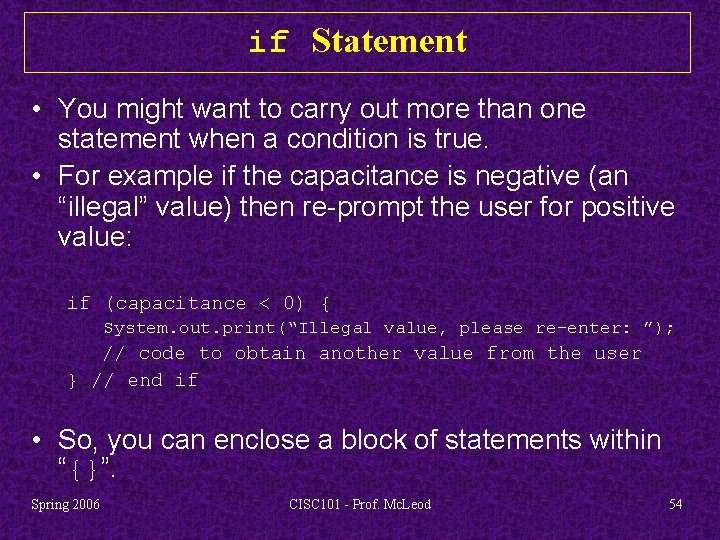 if Statement • You might want to carry out more than one statement when