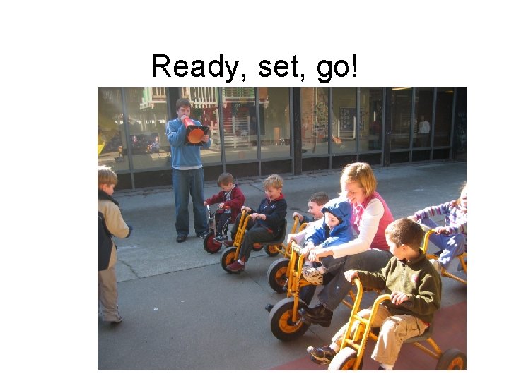 Ready, set, go! 