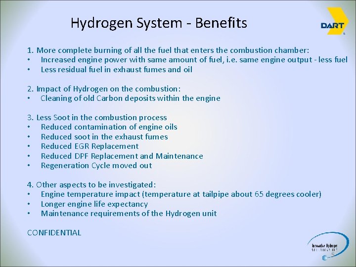 Hydrogen System - Benefits 1. More complete burning of all the fuel that enters