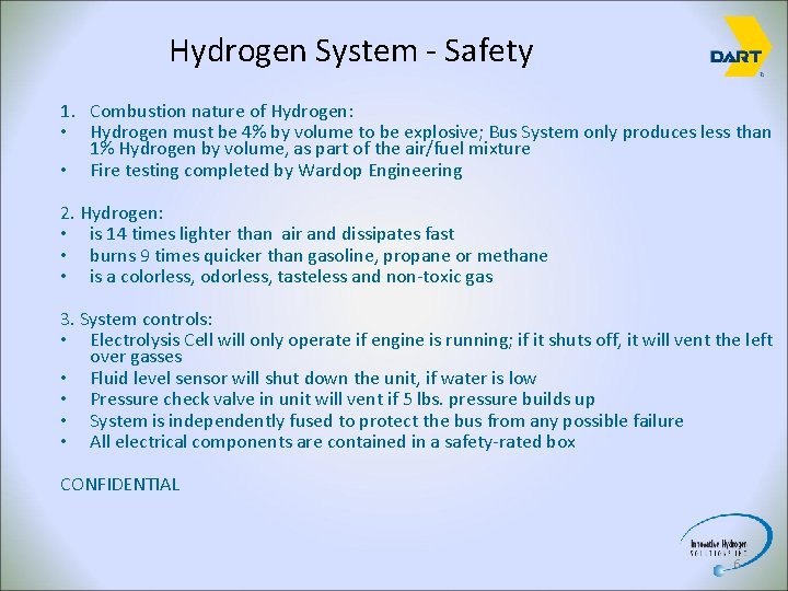 Hydrogen System - Safety 1. Combustion nature of Hydrogen: • Hydrogen must be 4%