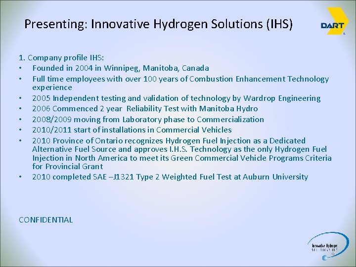 Presenting: Innovative Hydrogen Solutions (IHS) 1. Company profile IHS: • Founded in 2004 in