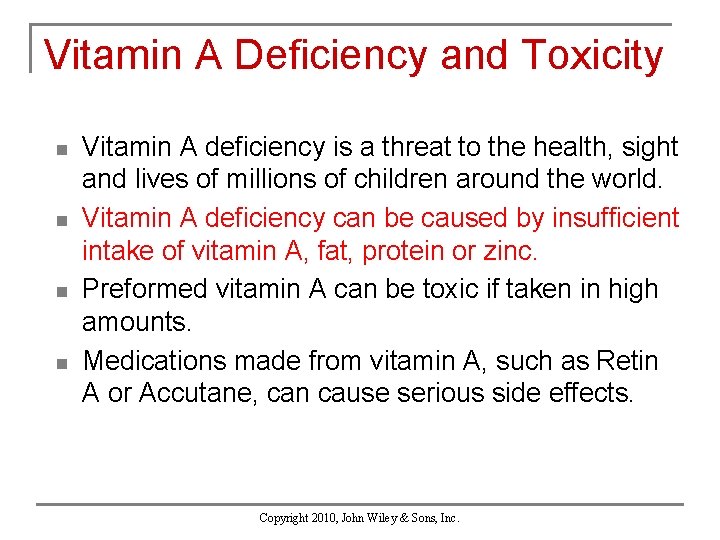 Vitamin A Deficiency and Toxicity n n Vitamin A deficiency is a threat to