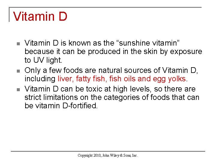 Vitamin D n n n Vitamin D is known as the “sunshine vitamin” because