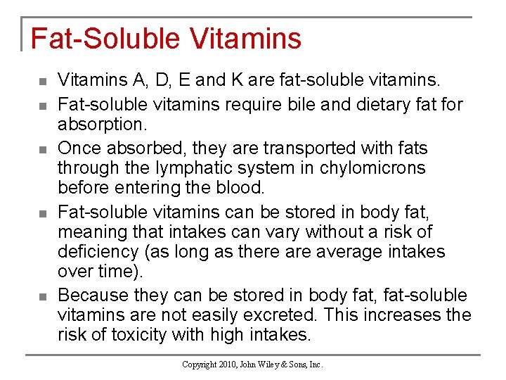 Fat-Soluble Vitamins n n n Vitamins A, D, E and K are fat-soluble vitamins.