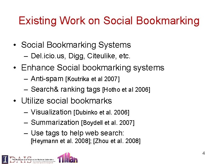 Existing Work on Social Bookmarking • Social Bookmarking Systems – Del. icio. us, Digg,